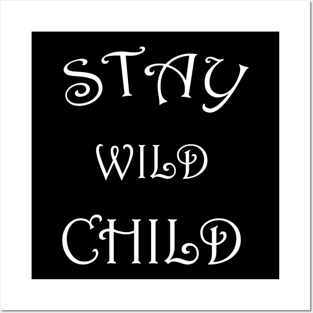 stay wild child Wall Art by Soozy 